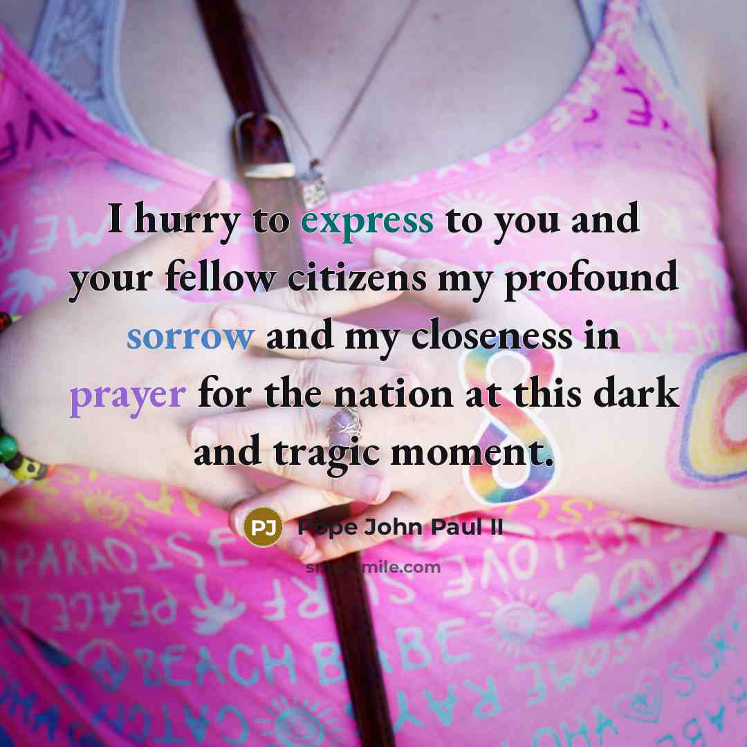 “I hurry to express to you and your fellow citizens…” quote by Pope John Paul II