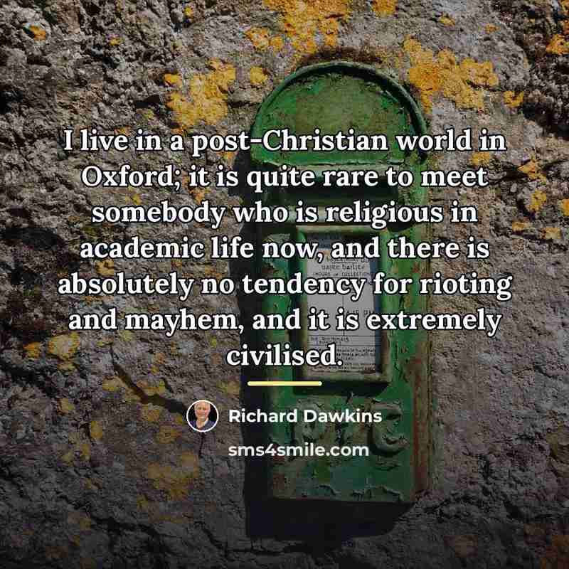“I live in a post-Christian world in Oxford; it is…” quote by Richard Dawkins