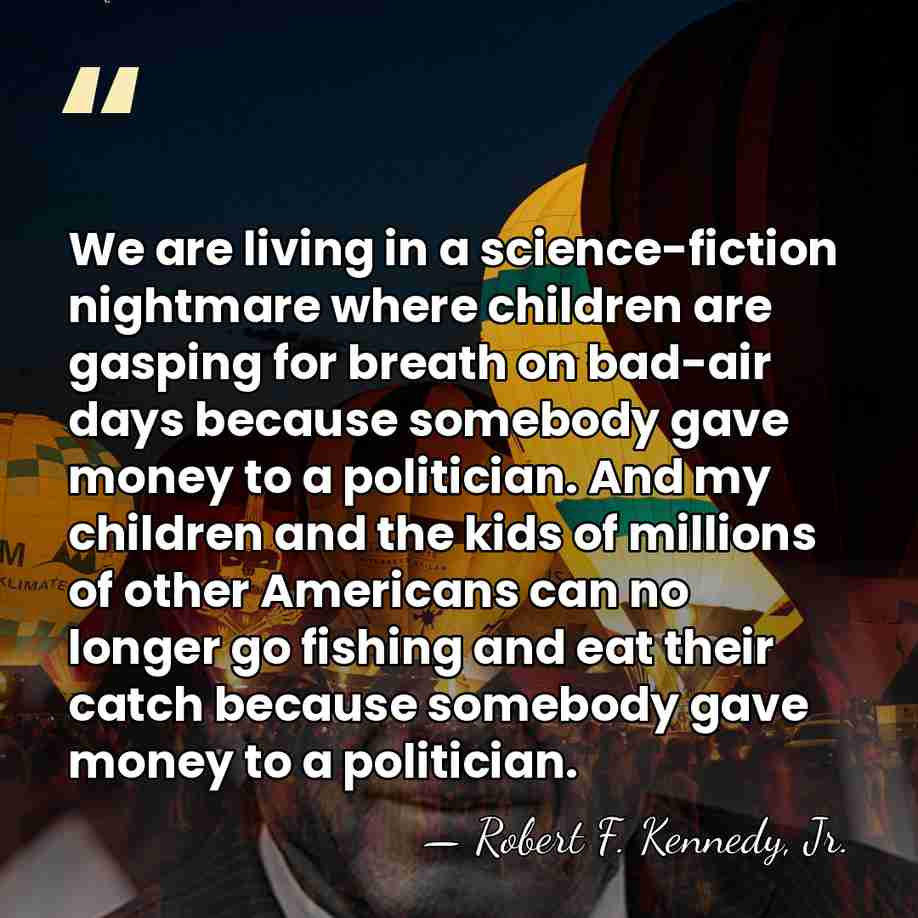 We are living in a science-fiction nightmare where children are gasping for&hellip; - Robert F. Kennedy, Jr.