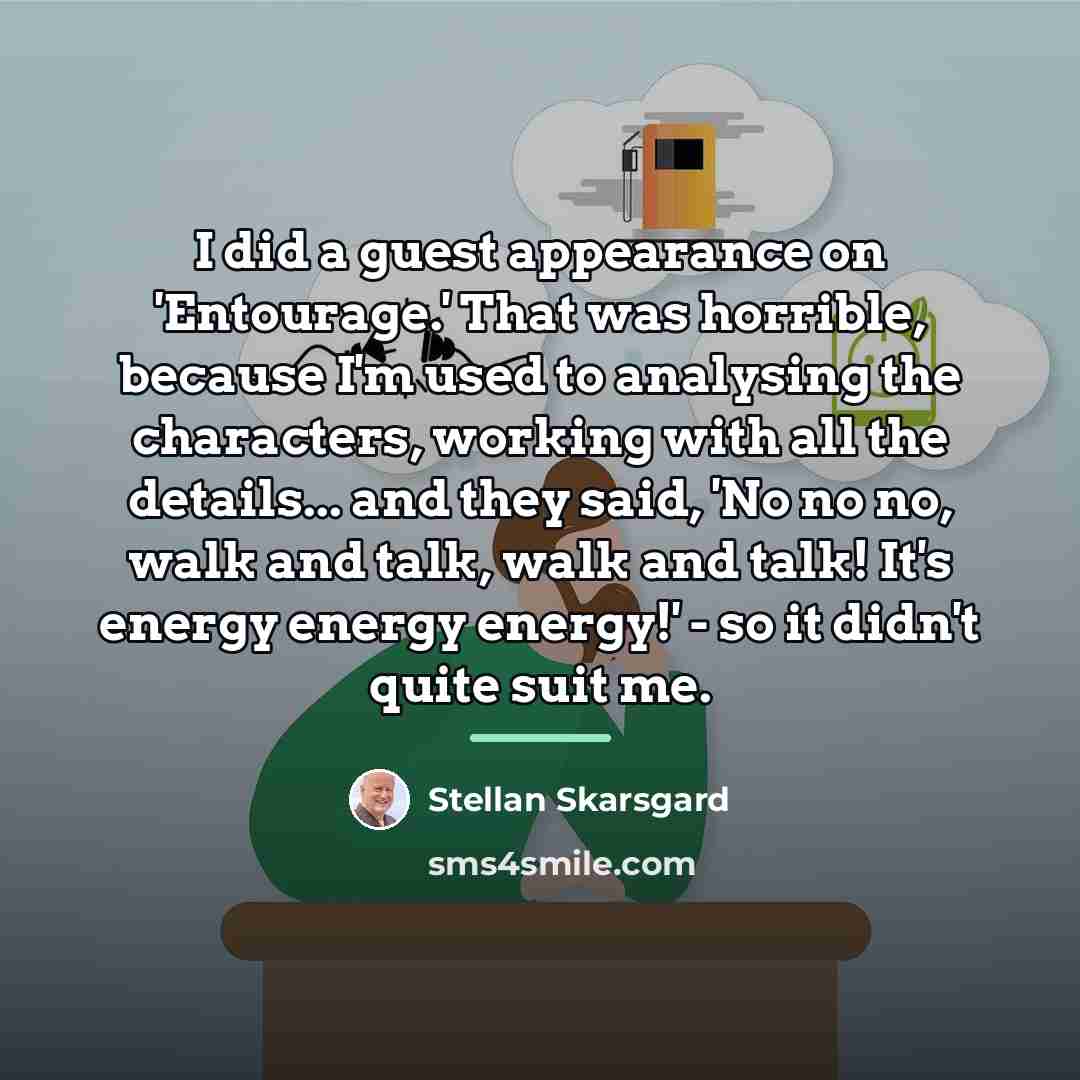 “I did a guest appearance on 'Entourage.' That was horrible,…” quote by Stellan Skarsgard