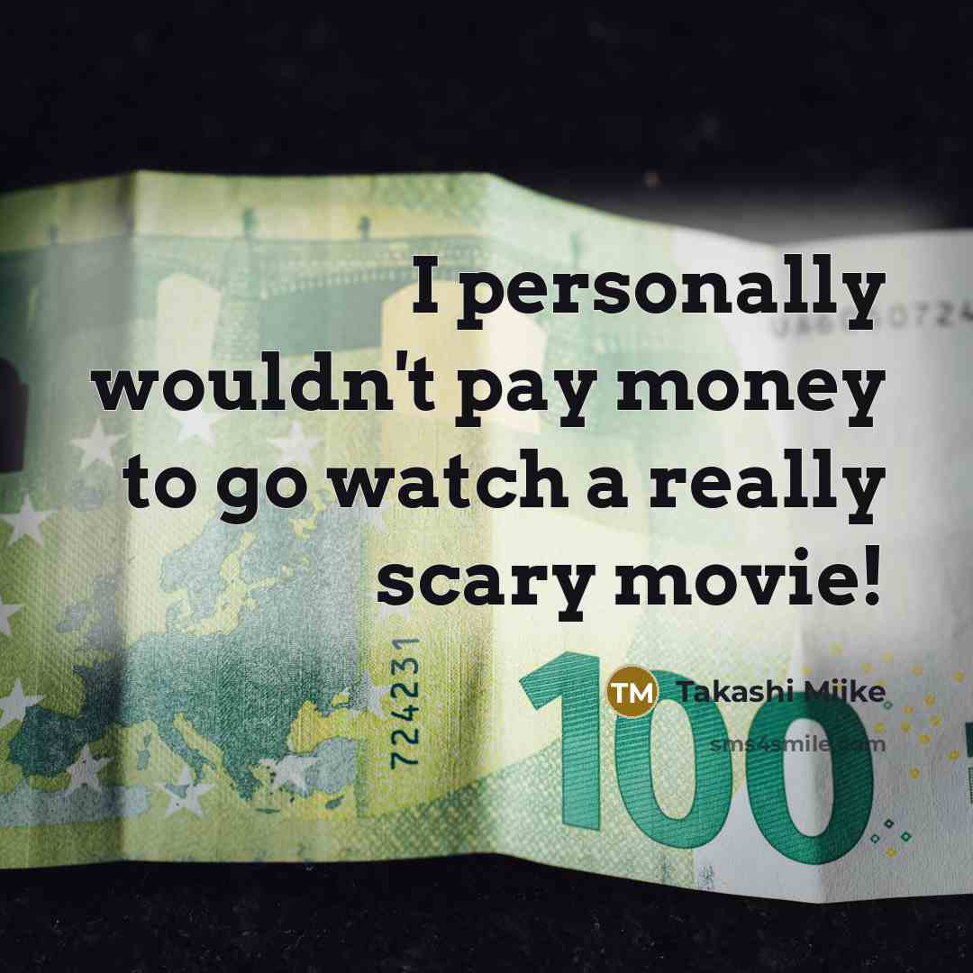 “I personally wouldn't pay money to go watch a really…” quote by Takashi Miike