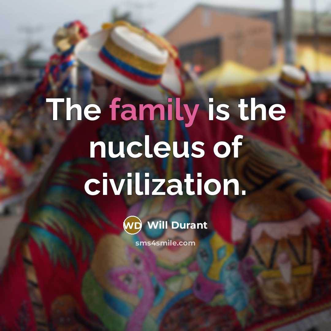 “The family is the nucleus of civilization.…” quote by Will Durant