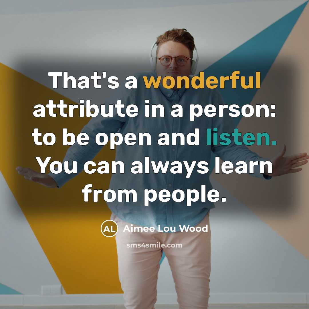 “That's a wonderful attribute in a person: to be open…” quote by Aimee Lou Wood