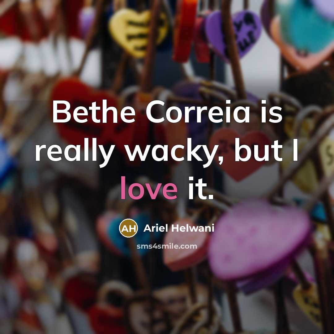 “Bethe Correia is really wacky, but I love it.…” quote by Ariel Helwani