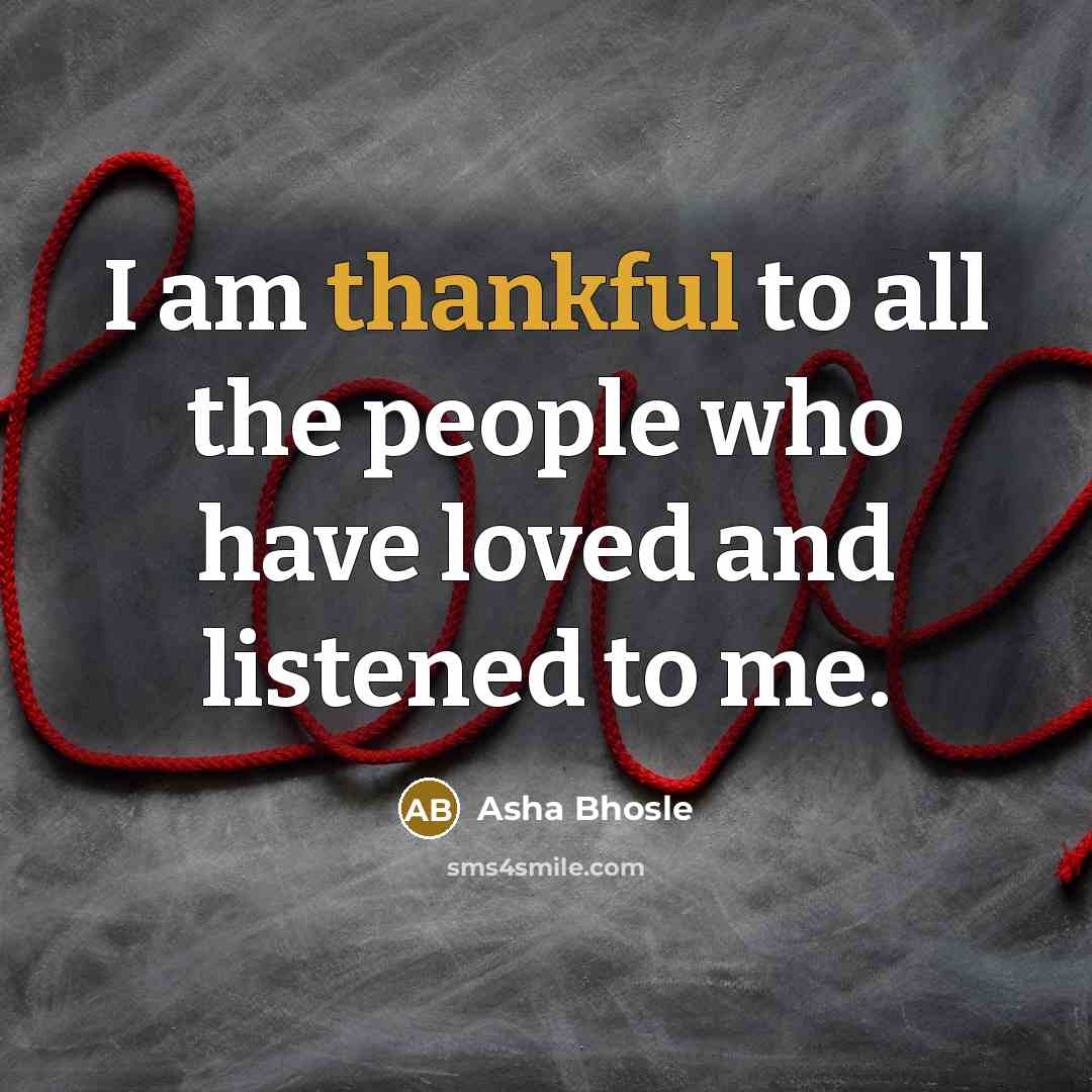 “I am thankful to all the people who have loved…” quote by Asha Bhosle