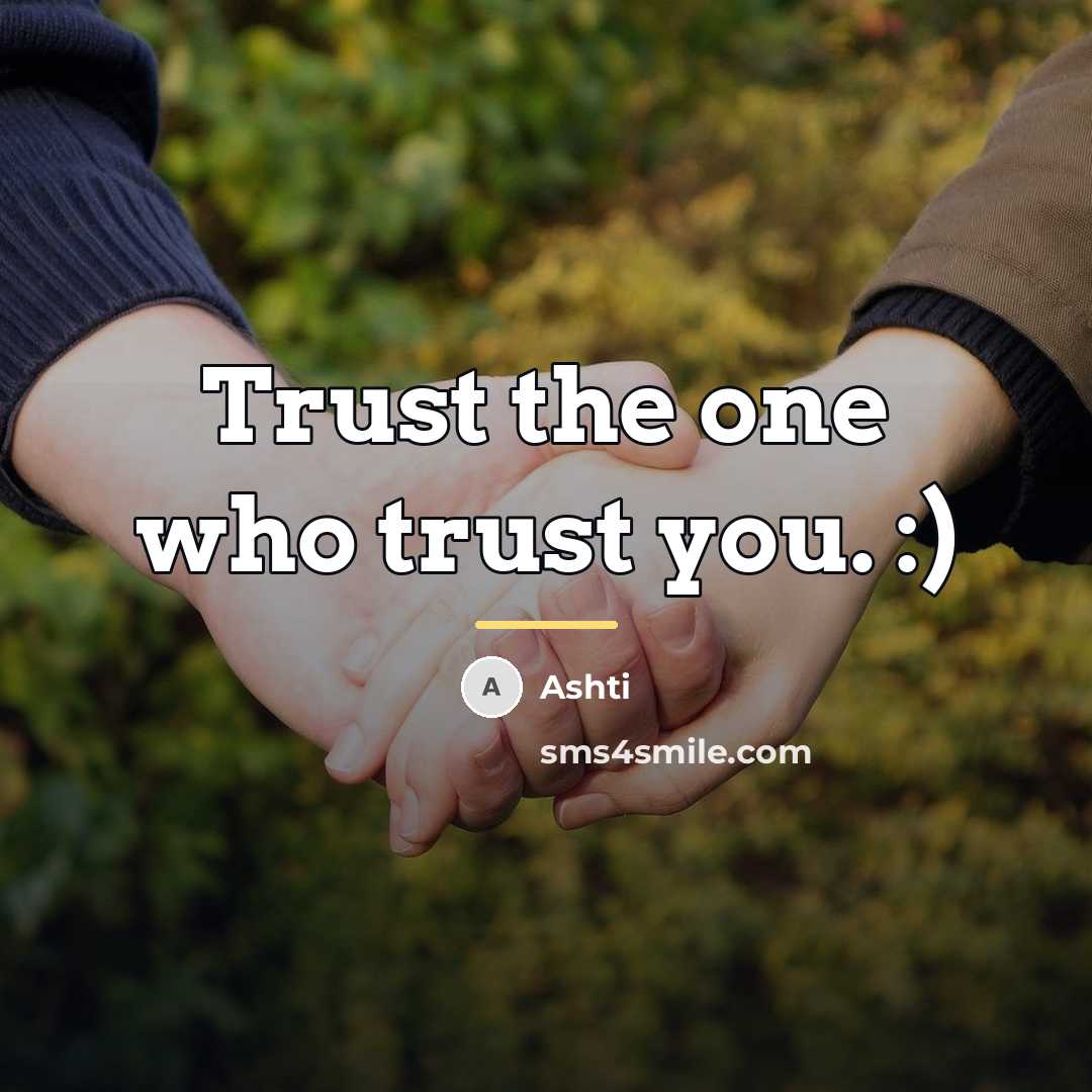 “Trust the one who trust you. :)…” quote by Anonymous