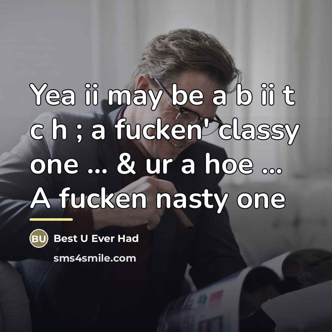 “Yea ii may be a b ii t c h…” quote by Best U Ever Had