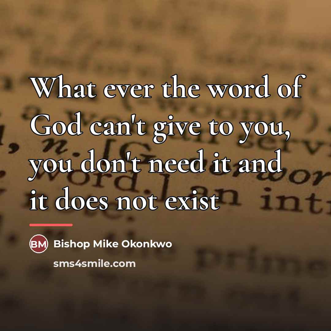 “What ever the word of God can't give to you,…” quote by Bishop Mike Okonkwo