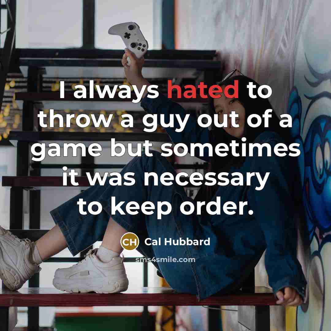 “I always hated to throw a guy out of a…” quote by Cal Hubbard