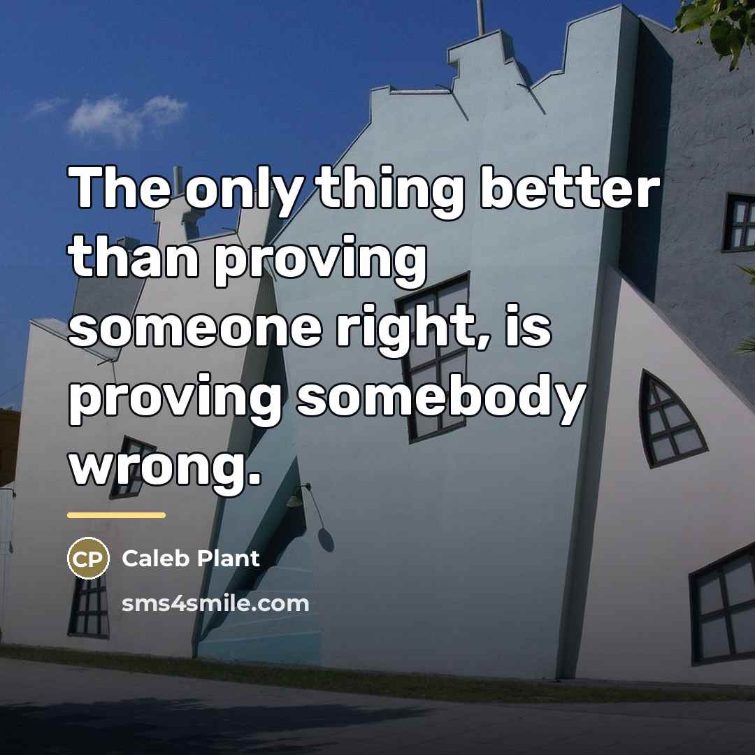 “The only thing better than proving someone right, is proving…” quote by Caleb Plant