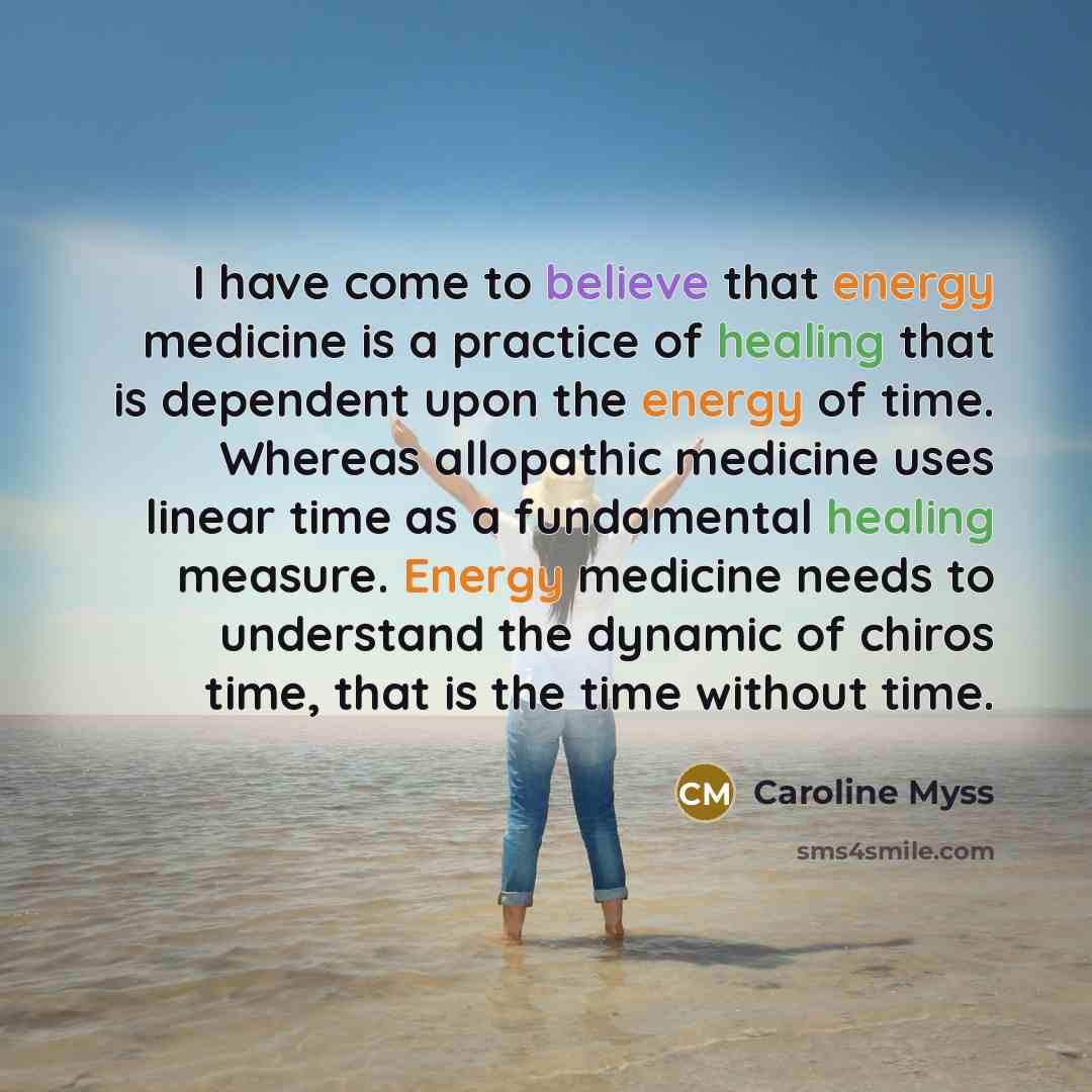 “I have come to believe that energy medicine is a…” quote by Caroline Myss