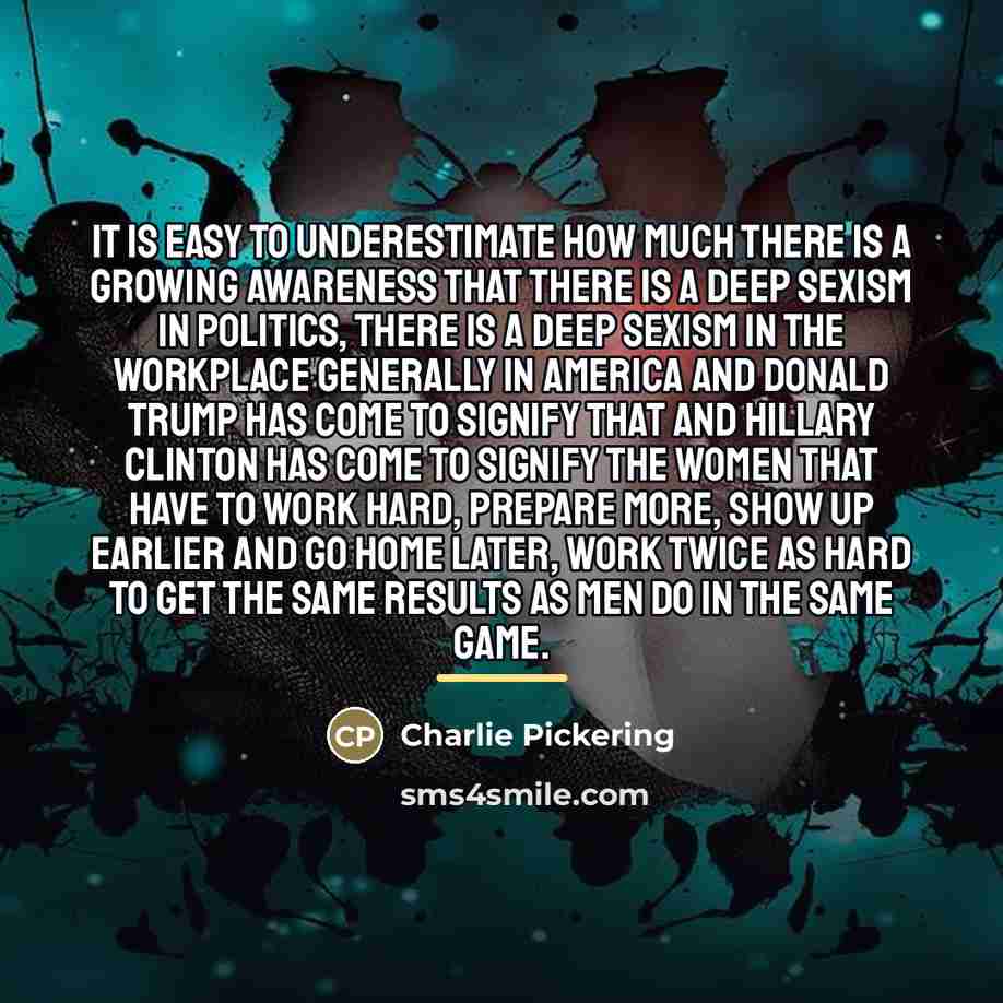 “It is easy to underestimate how much there is a…” quote by Charlie Pickering