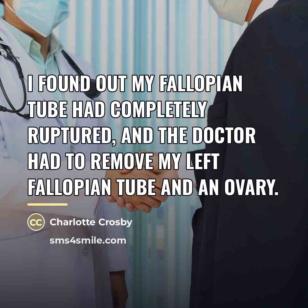 “I found out my fallopian tube had completely ruptured, and…” quote by Charlotte Crosby