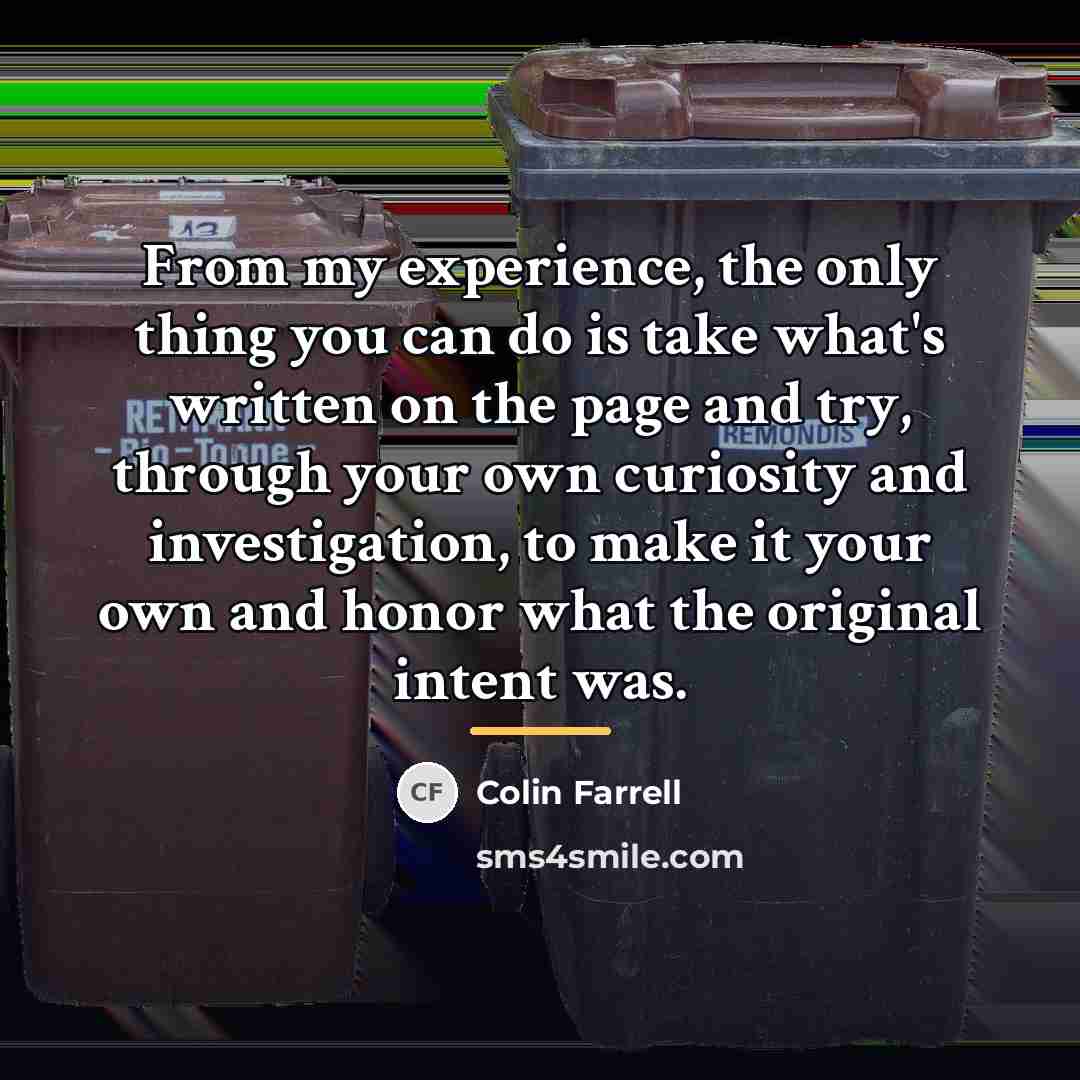 “From my experience, the only thing you can do is…” quote by Colin Farrell