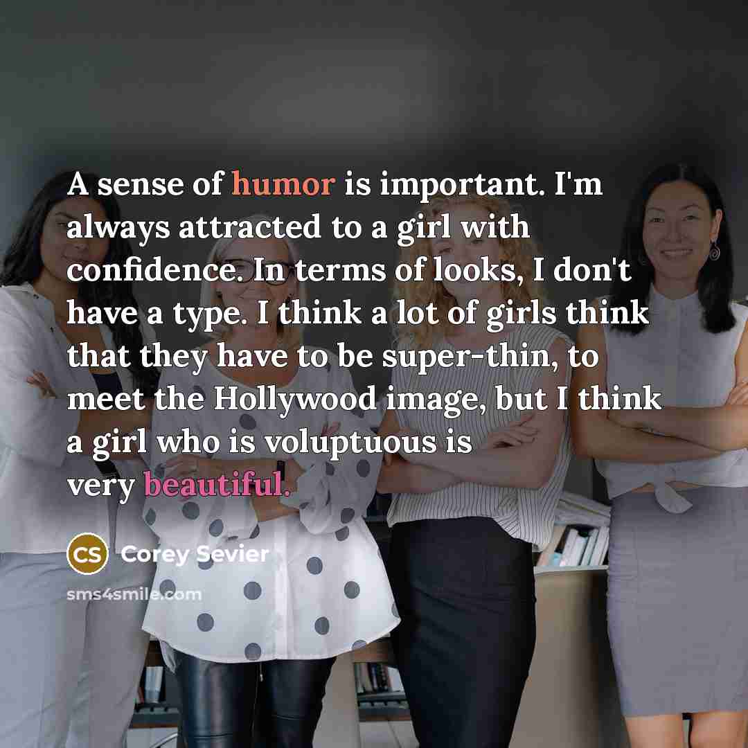 “A sense of humor is important. I'm always attracted to…” quote by Corey Sevier