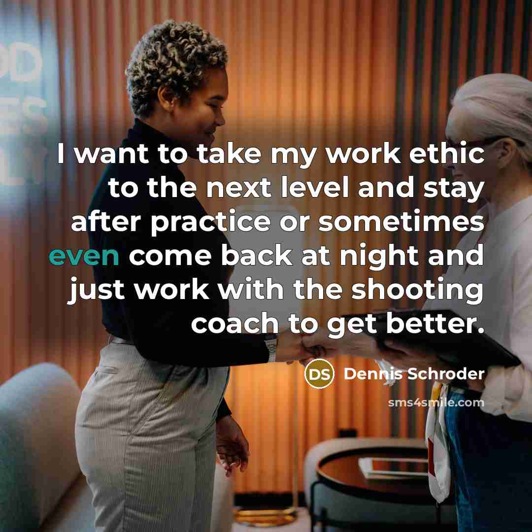 “I want to take my work ethic to the next…” quote by Dennis Schroder