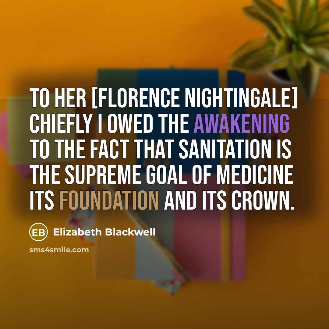 “To her [Florence Nightingale] chiefly I owed the awakening to…” quote by Elizabeth Blackwell