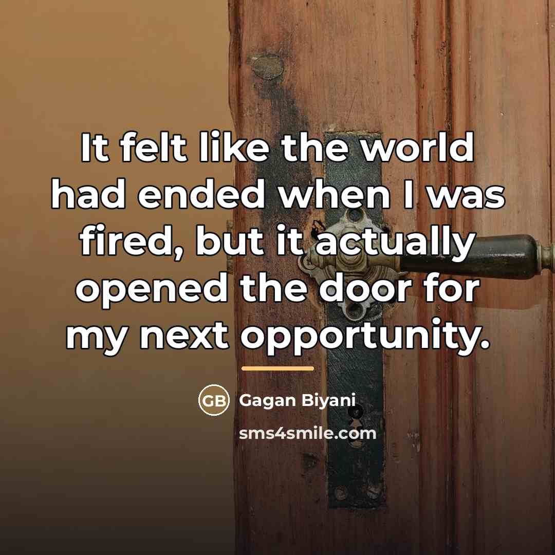 “It felt like the world had ended when I was…” quote by Gagan Biyani