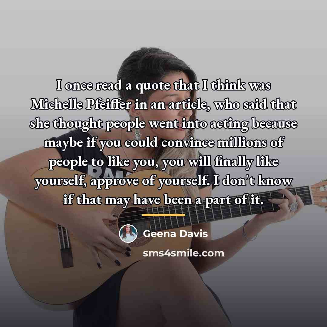 “I once read a quote that I think was Michelle…” quote by Geena Davis