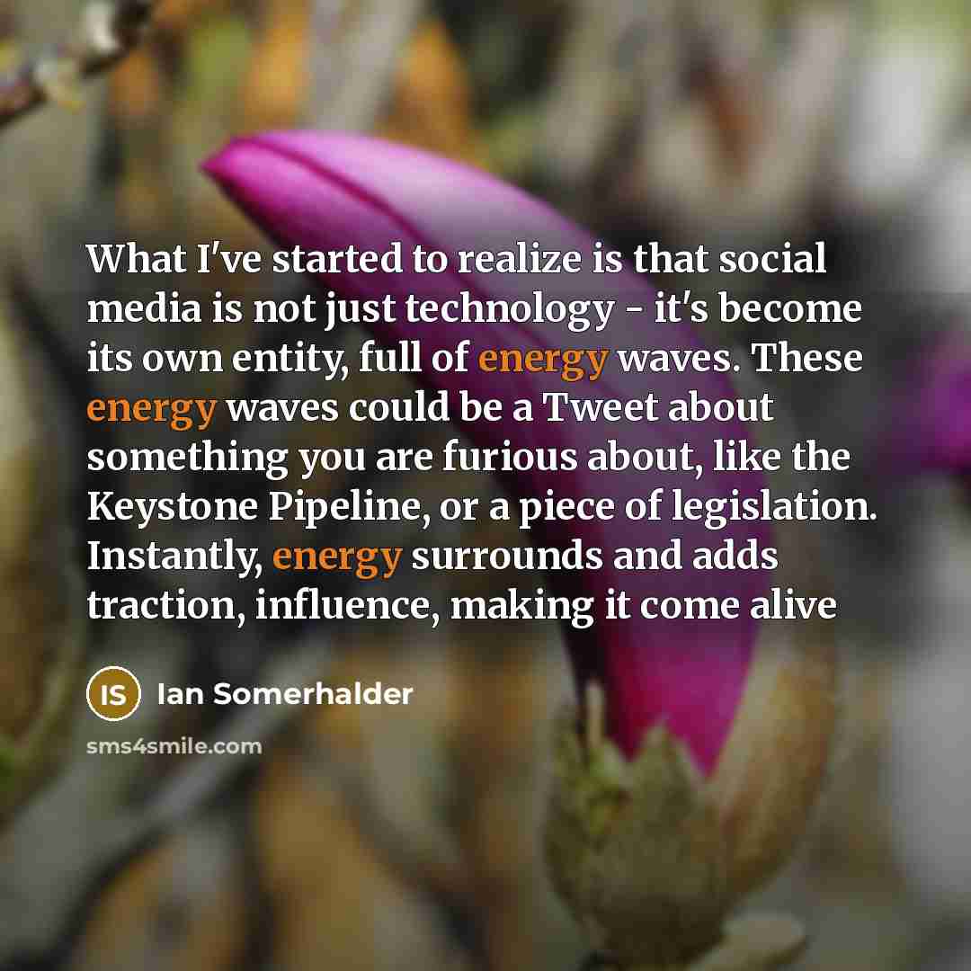 “What I've started to realize is that social media is…” quote by Ian Somerhalder