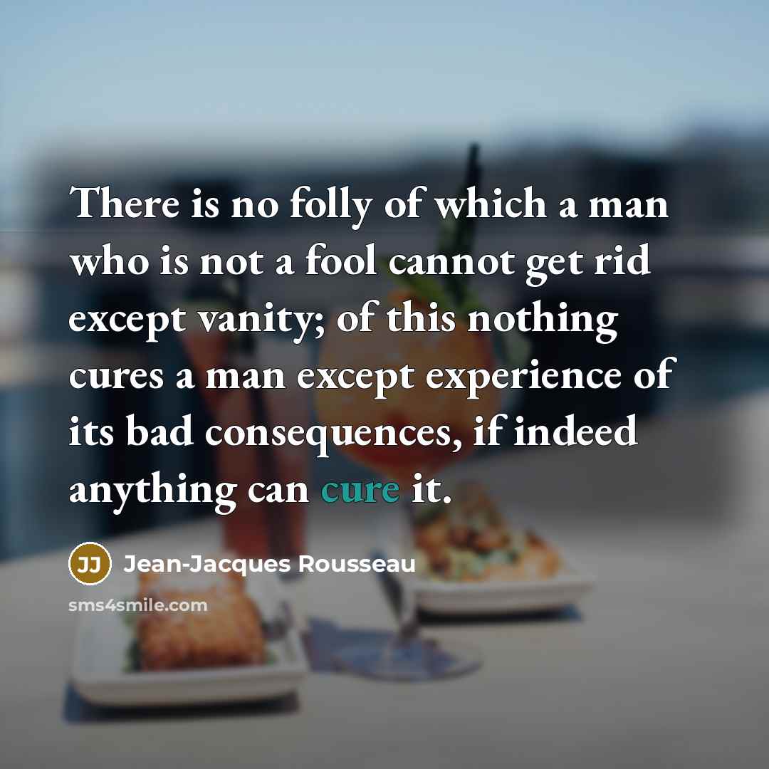 “There is no folly of which a man who is…” quote by Jean-Jacques Rousseau