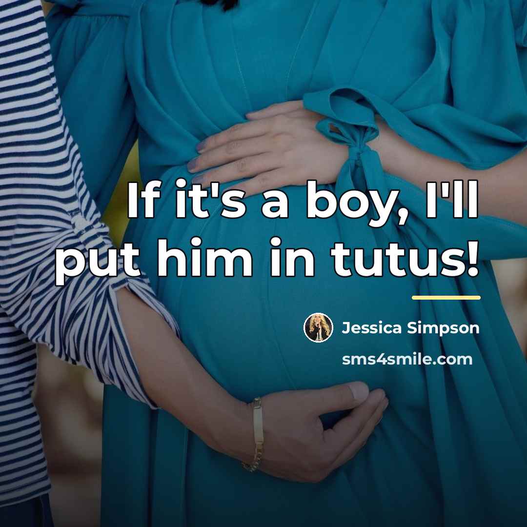 “If it's a boy, I'll put him in tutus!…” quote by Jessica Simpson
