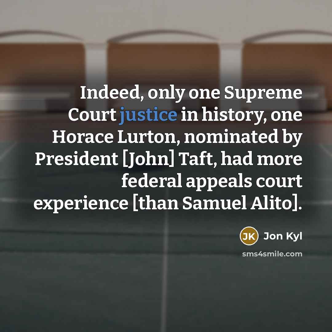 “Indeed, only one Supreme Court justice in history, one Horace…” quote by Jon Kyl