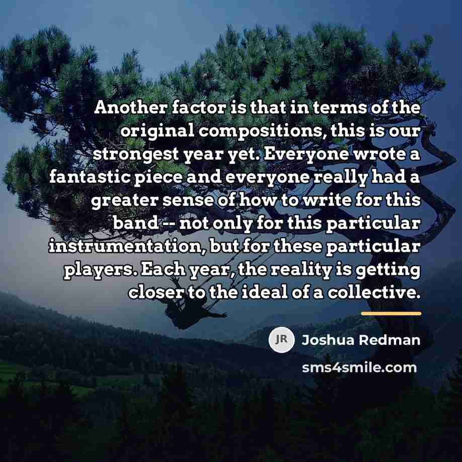 “Another factor is that in terms of the original compositions,…” quote by Joshua Redman