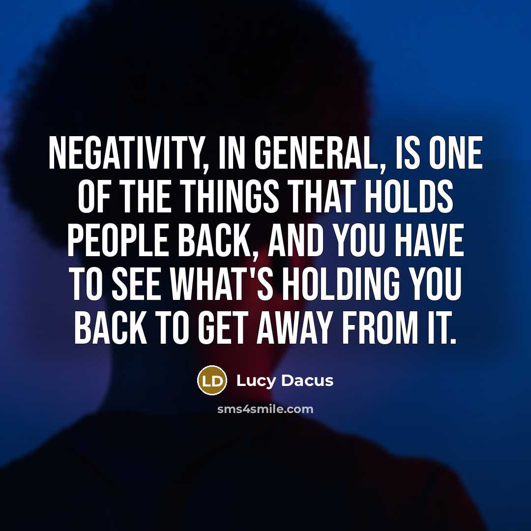 “Negativity, in general, is one of the things that holds…” quote by Lucy Dacus