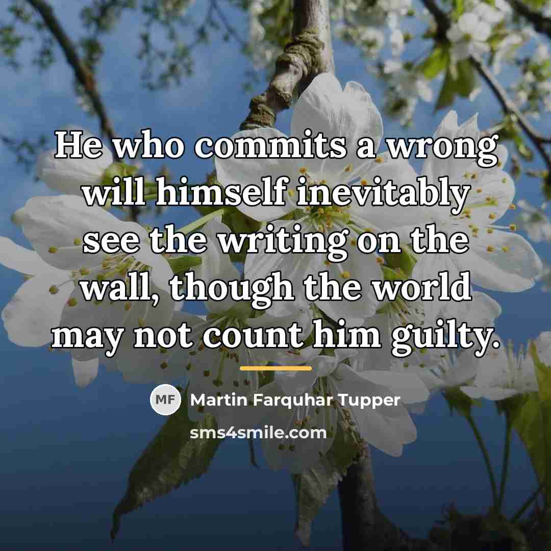 “He who commits a wrong will himself inevitably see the…” quote by Martin Farquhar Tupper