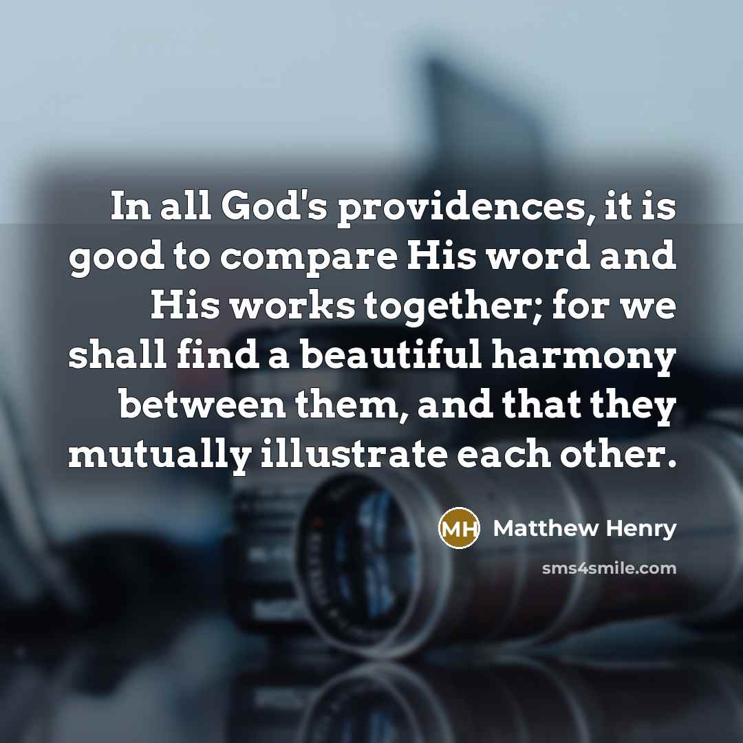 “In all God's providences, it is good to compare His…” quote by Matthew Henry