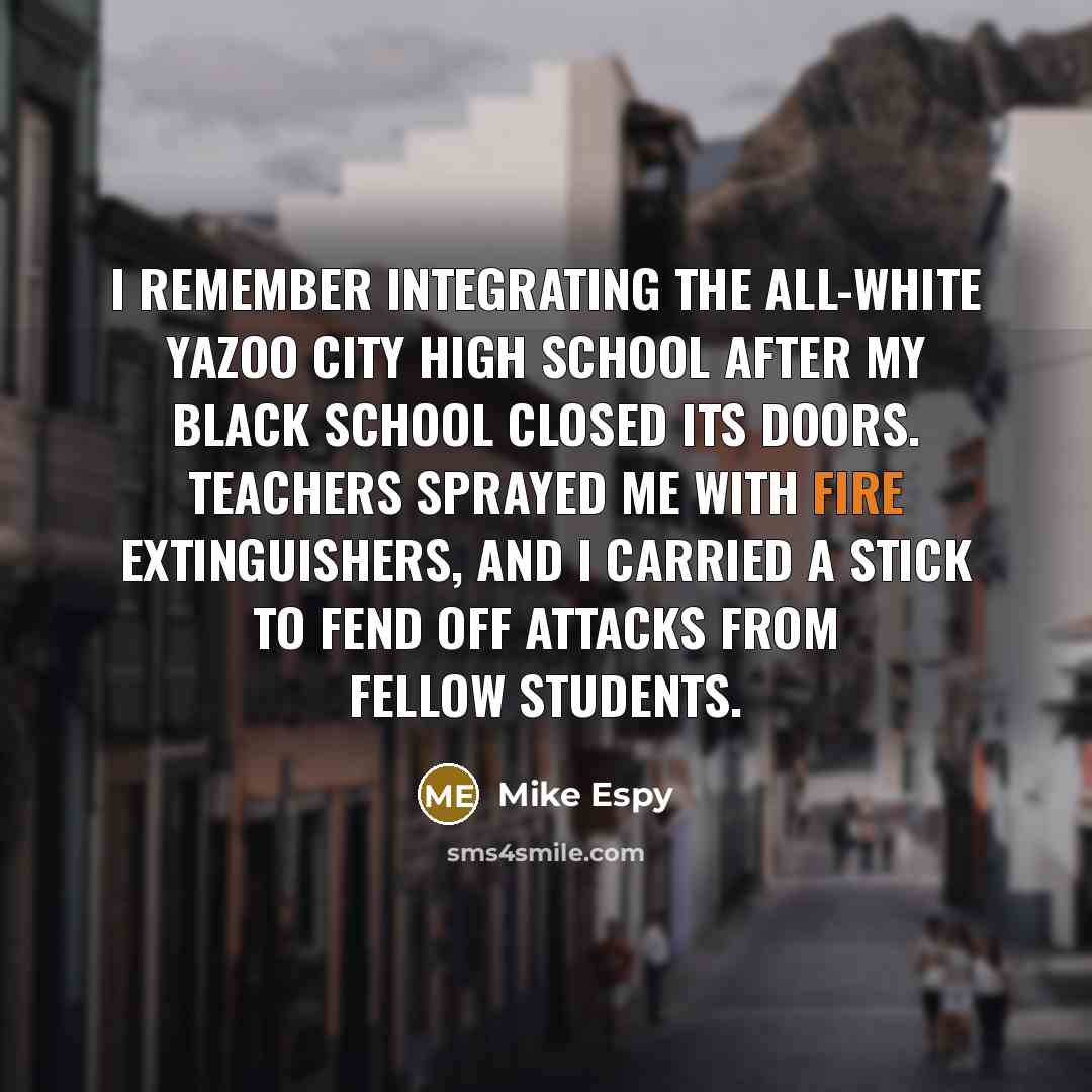 “I remember integrating the all-white Yazoo City High School after…” quote by Mike Espy