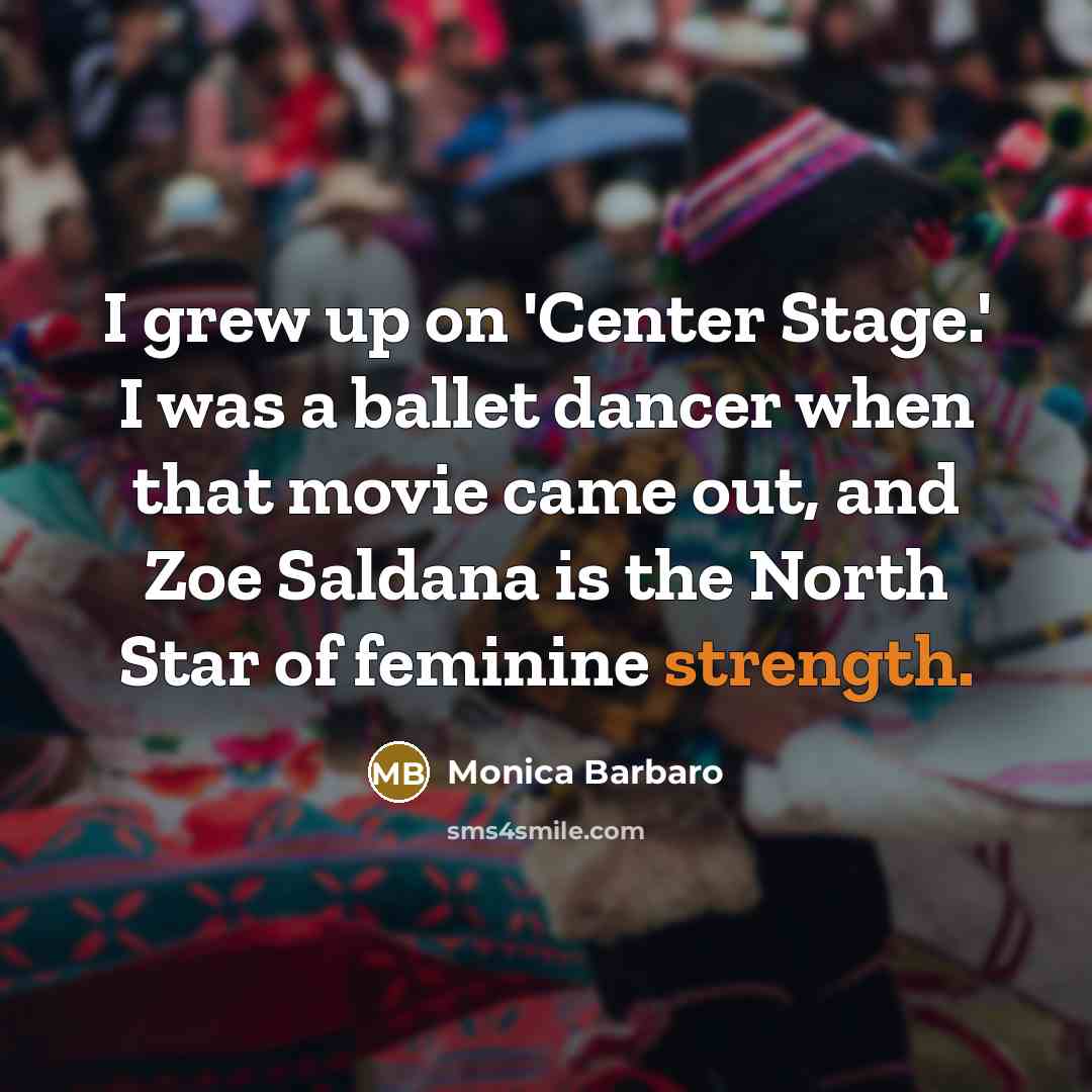 “I grew up on 'Center Stage.' I was a ballet…” quote by Monica Barbaro