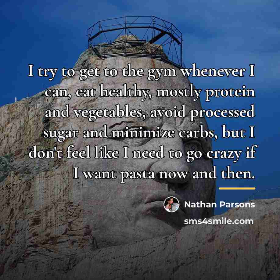 “I try to get to the gym whenever I can,…” quote by Nathan Parsons
