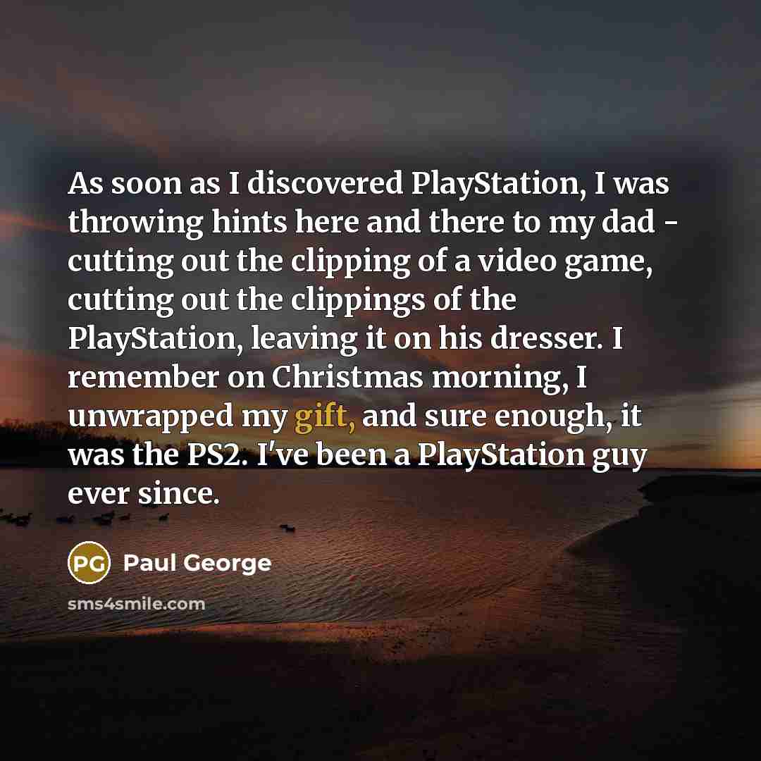 “As soon as I discovered PlayStation, I was throwing hints…” quote by Paul George