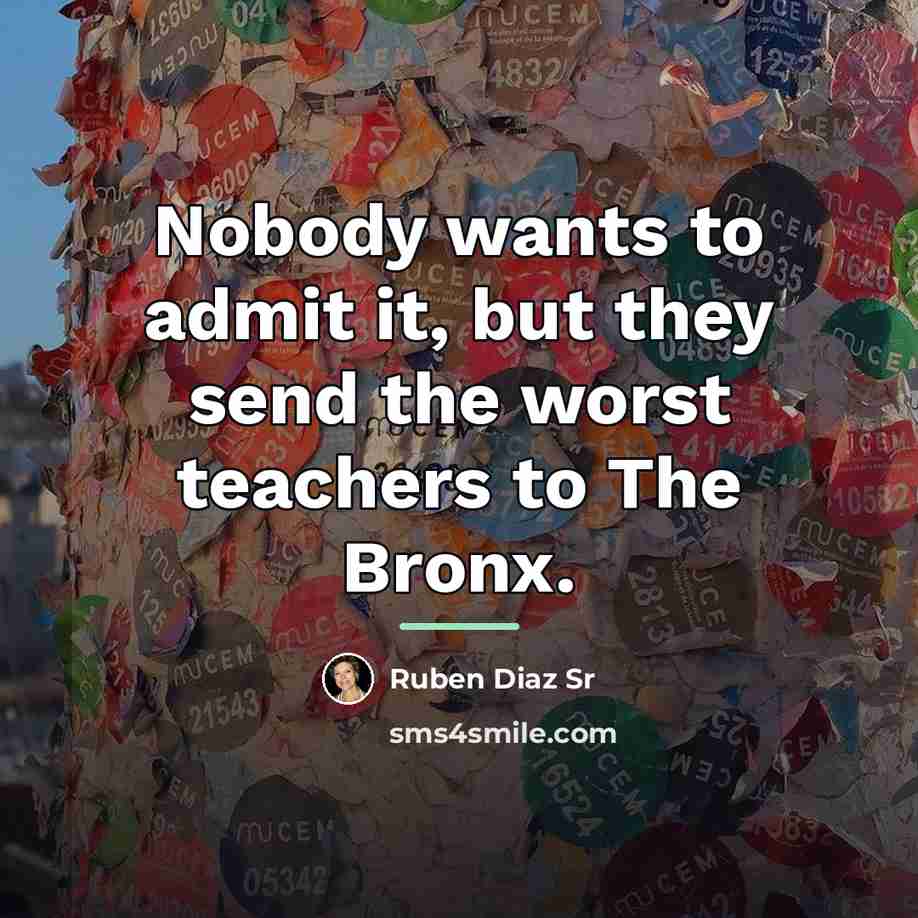 “Nobody wants to admit it, but they send the worst…” quote by Ruben Diaz Sr