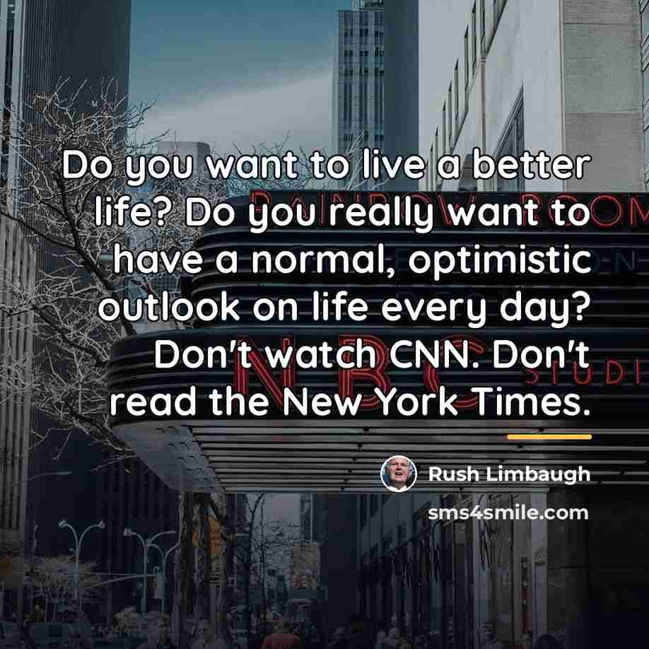 “Do you want to live a better life? Do you…” quote by Rush Limbaugh