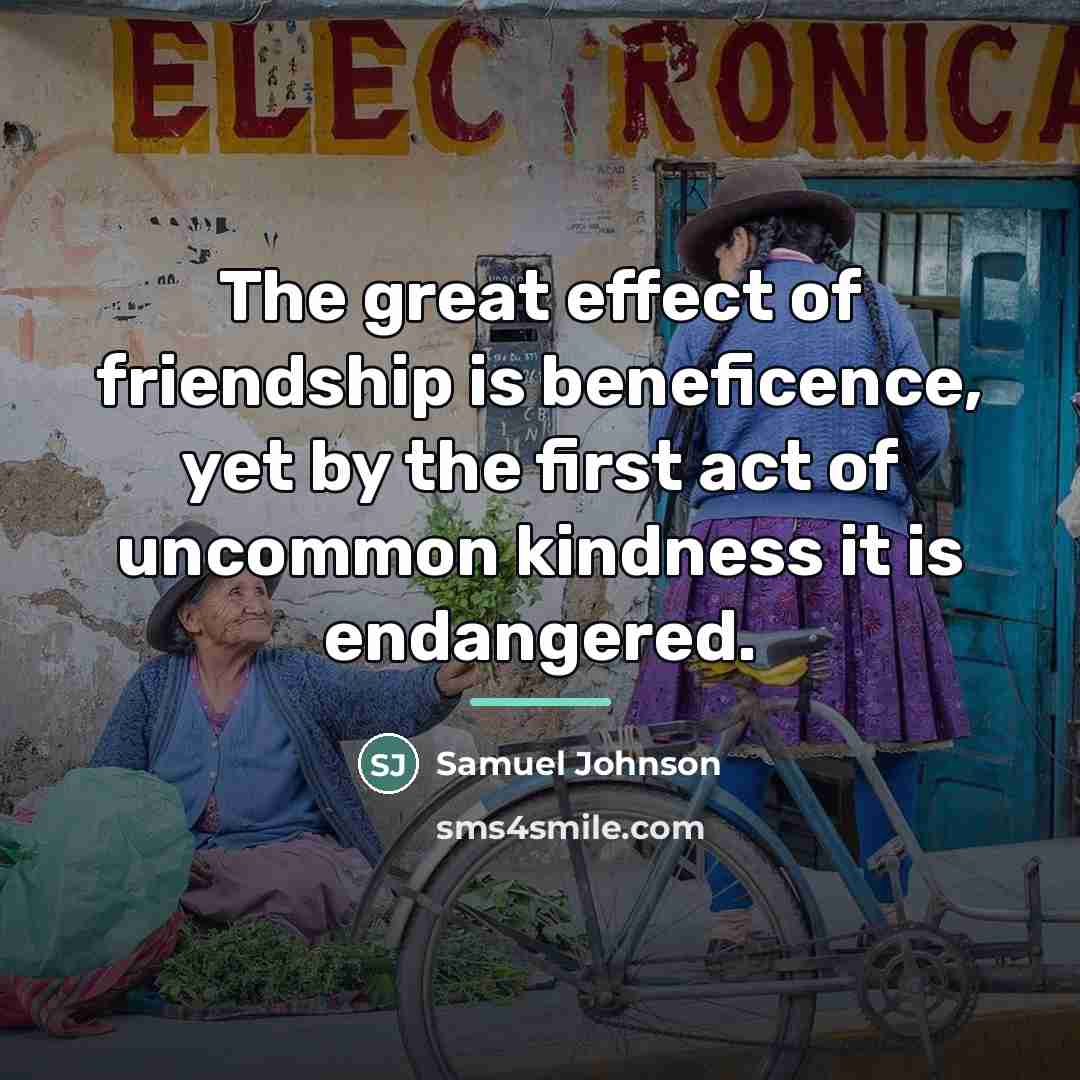 “The great effect of friendship is beneficence, yet by the…” quote by Samuel Johnson