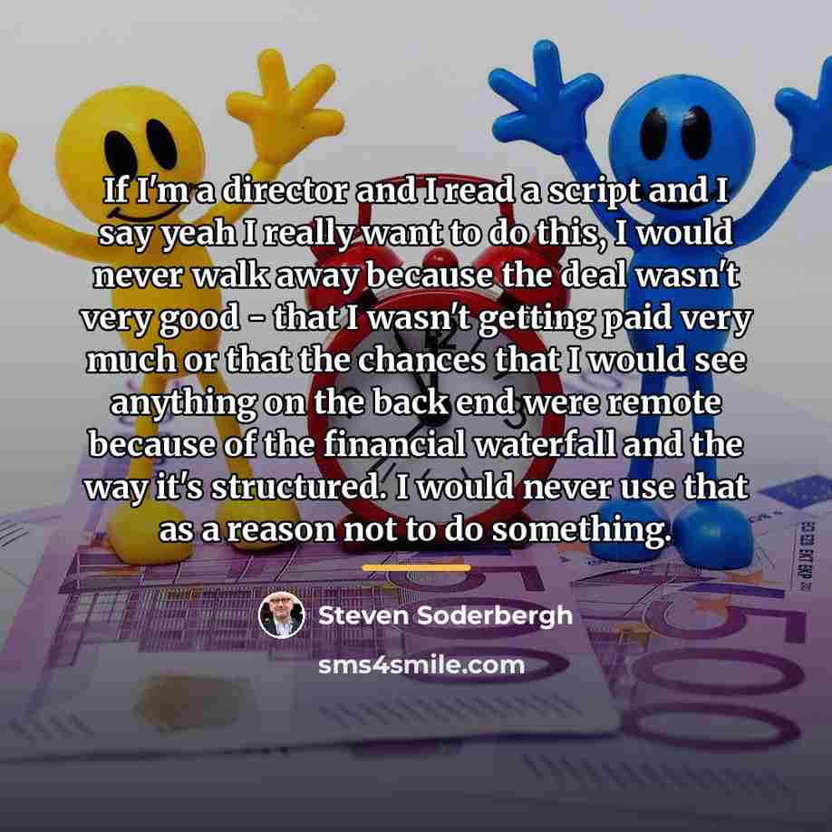 “If I'm a director and I read a script and…” quote by Steven Soderbergh