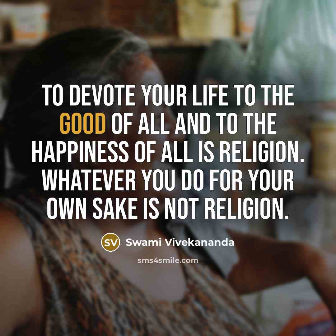 “To devote your life to the good of all and…” quote by Swami Vivekananda