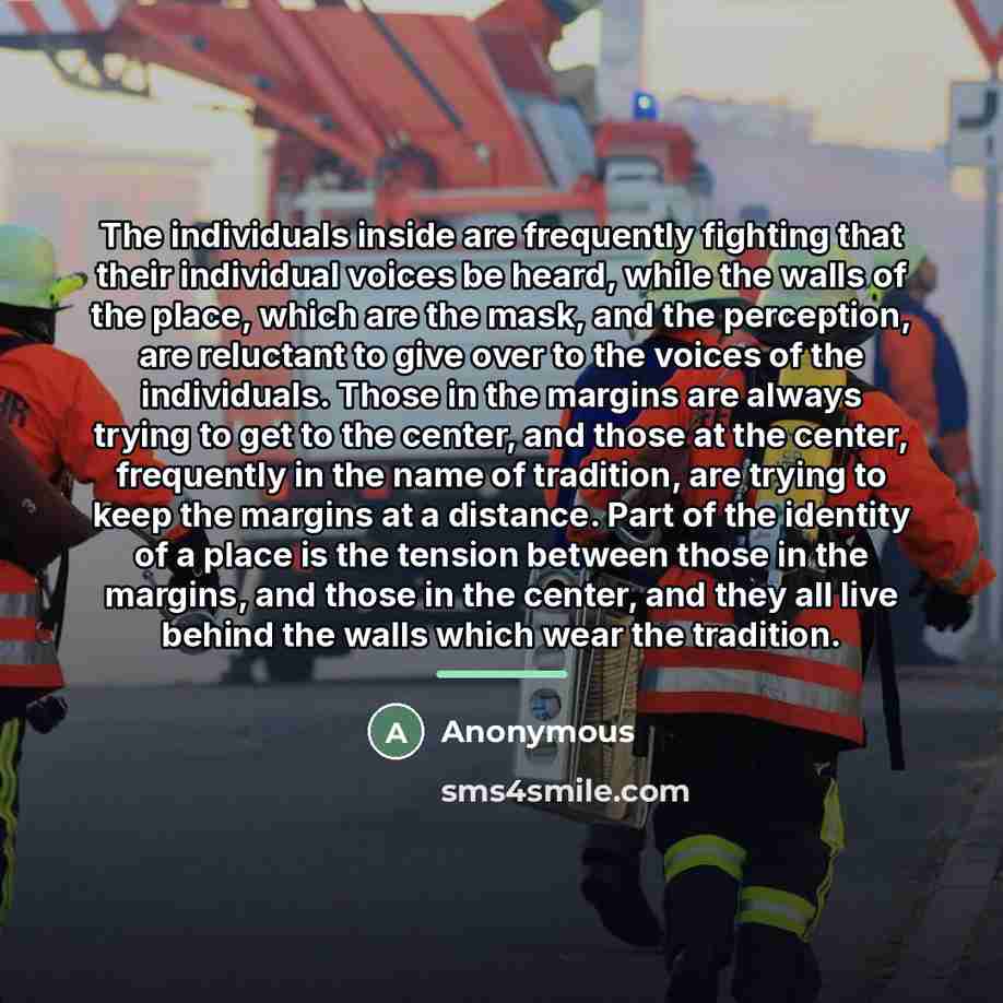 “The individuals inside are frequently fighting that their individual voices…” quote by Anonymous