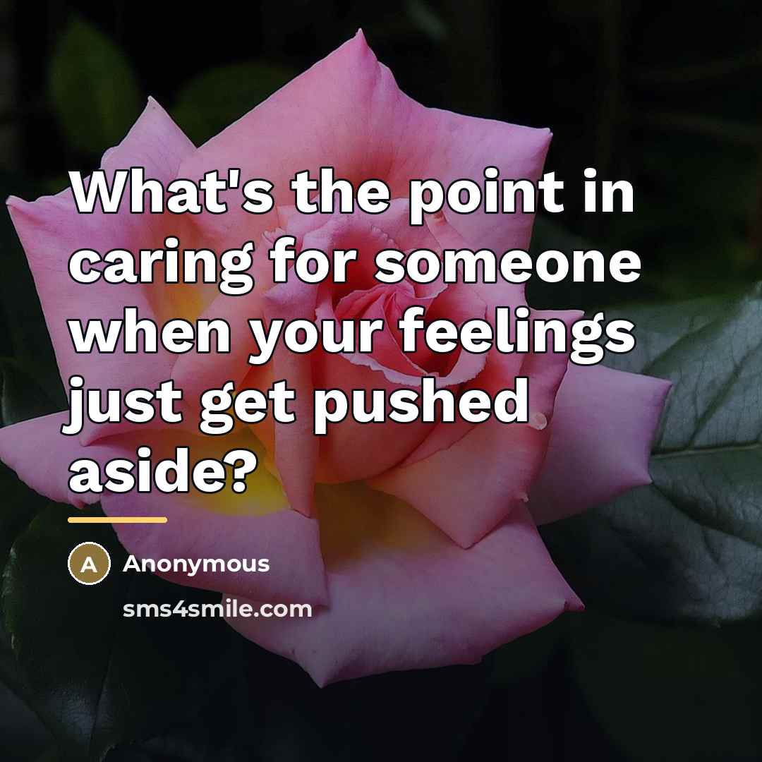 “What's the point in caring for someone when your feelings…” quote by Anonymous