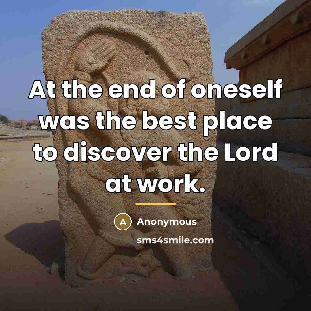 “At the end of oneself was the best place to…” quote by Anonymous