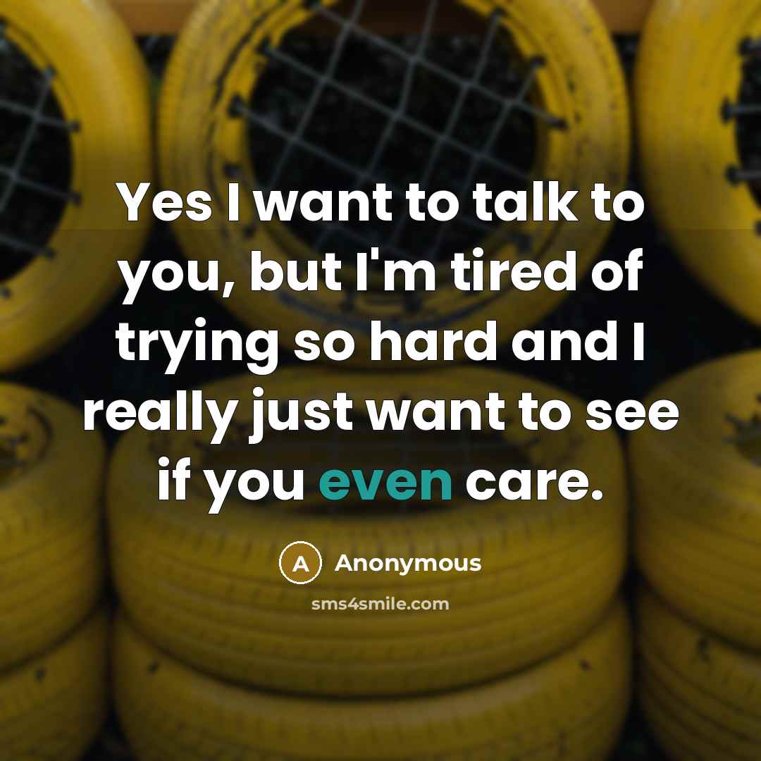 “Yes I want to talk to you, but I'm tired…” quote by Anonymous