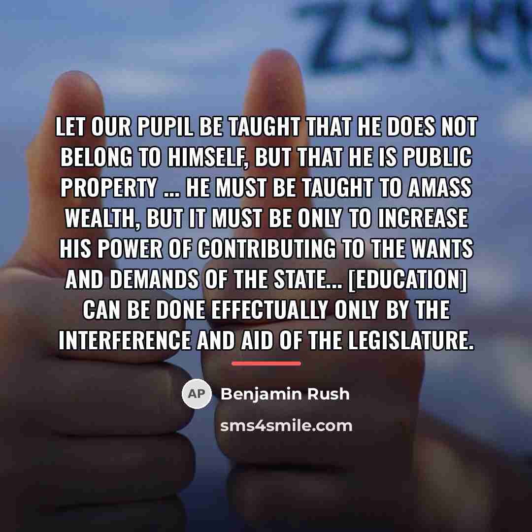 “Let our pupil be taught that he does not belong…” quote by Benjamin Rush