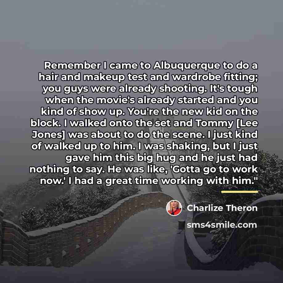 “Remember I came to Albuquerque to do a hair and…” quote by Charlize Theron