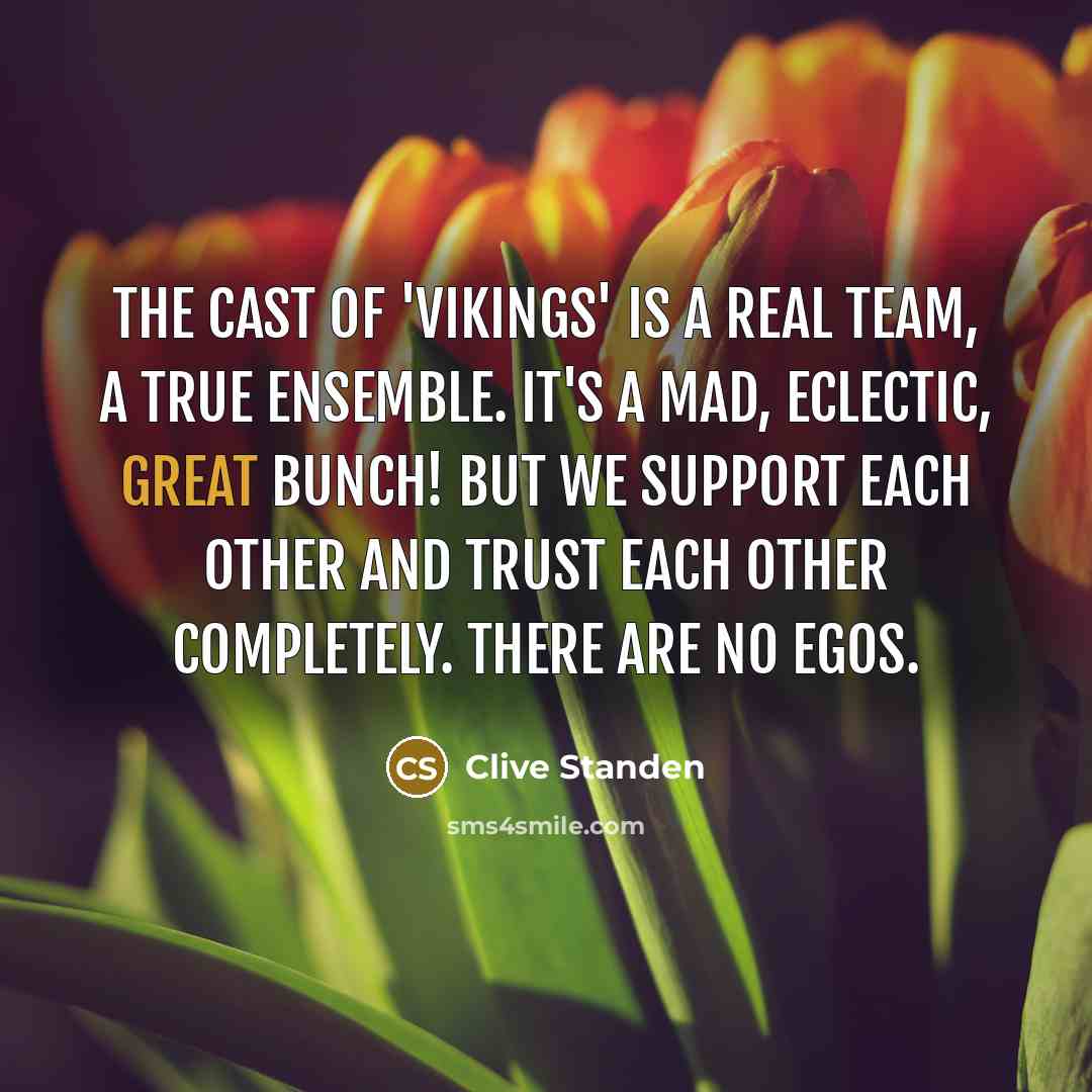 “The cast of 'Vikings' is a real team, a true…” quote by Clive Standen