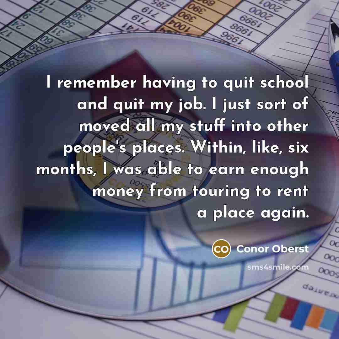 “I remember having to quit school and quit my job.…” quote by Conor Oberst