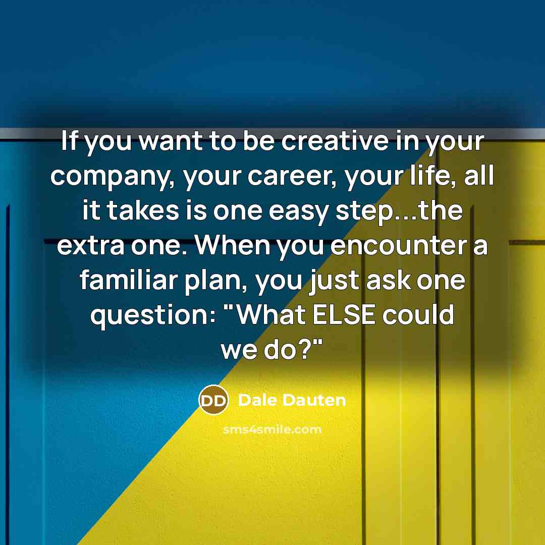“If you want to be creative in your company, your…” quote by Dale Dauten