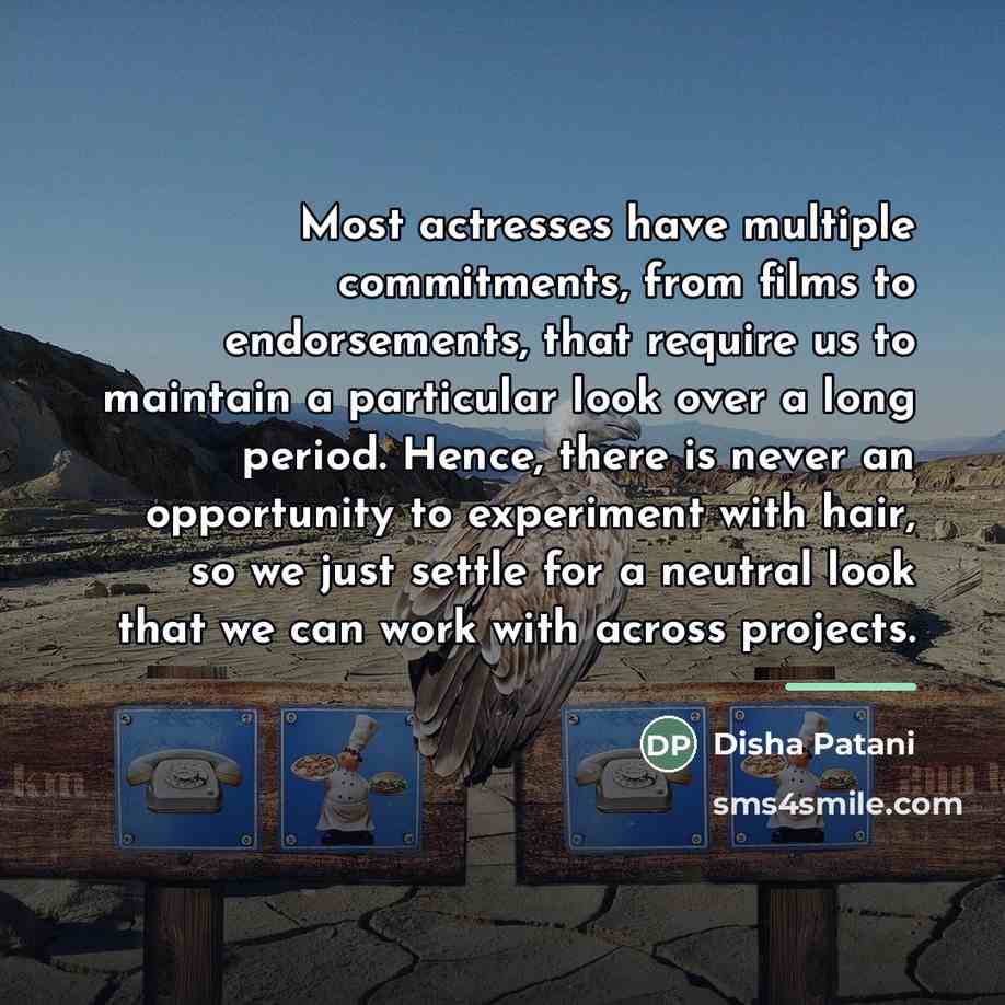 “Most actresses have multiple commitments, from films to endorsements, that…” quote by Disha Patani